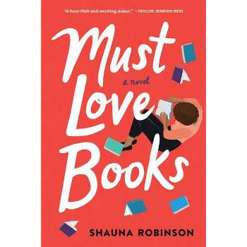 Must Love Books - by  Shauna Robinson (Paperback)