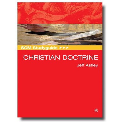 SCM Studyguide Christian Doctrine - (Scm Study Guide) by  Jeff Astley (Paperback)