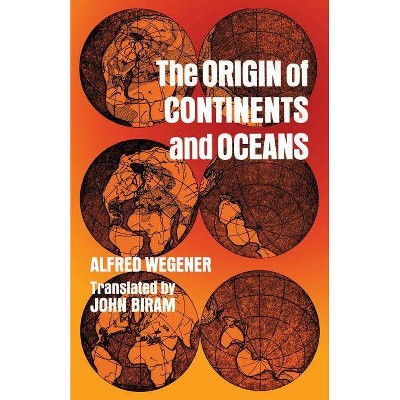 The Origin of Continents and Oceans - (Dover Earth Science) by  Alfred Wegener (Paperback)