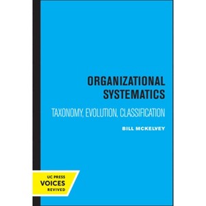 Organizational Systematics - by  Bill McKelvey (Paperback) - 1 of 1