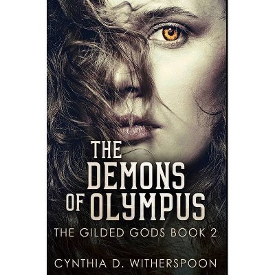 The Demons of Olympus - by  Cynthia D Witherspoon (Hardcover)