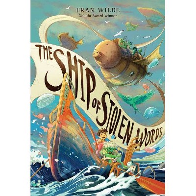 The Ship of Stolen Words - by  Fran Wilde (Hardcover)