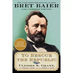 To Rescue the Republic - Large Print by  Bret Baier & Catherine Whitney (Paperback)