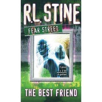 The Best Friend - (Fear Street) by  R L Stine (Paperback)