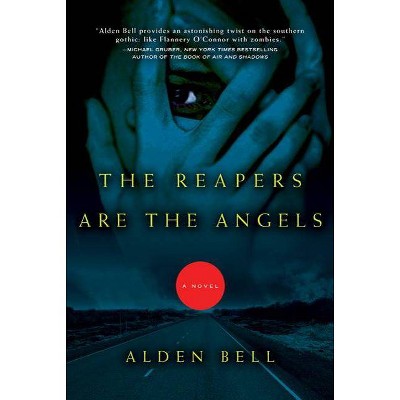 The Reapers Are the Angels - by  Alden Bell (Paperback)