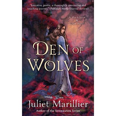 Den of Wolves - (Blackthorn & Grim) by  Juliet Marillier (Paperback)