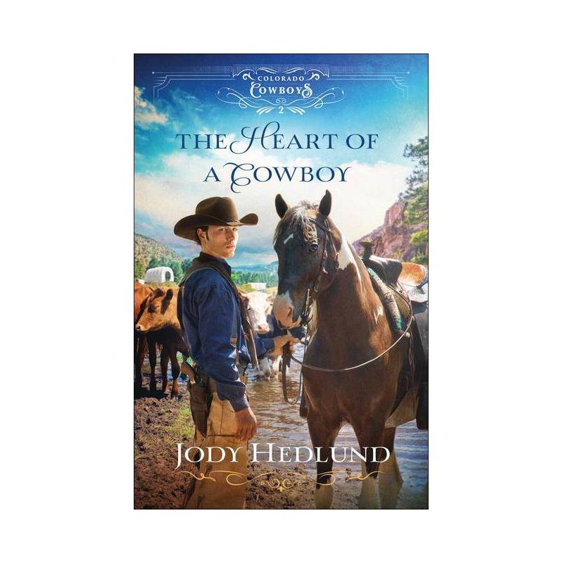The Heart of a Cowboy - (Colorado Cowboys) by Jody Hedlund, 1 of 4