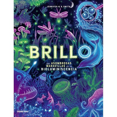 Brillo / Glow - (El Libro Océano De...) by  Jennifer N R Smith (Hardcover)