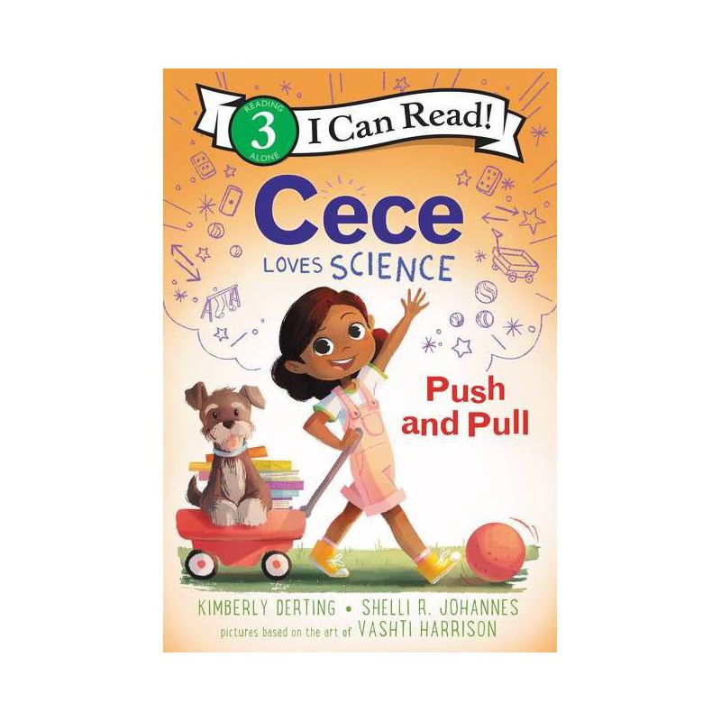 Cece Loves Science: Push and Pull - (I Can Read Level 3) by Kimberly Derting & Shelli R Johannes, 1 of 2