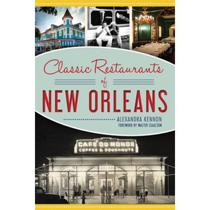 Classic Restaurants of New Orleans - (American Palate) by  Alexandra Kennon (Paperback) - 1 of 1