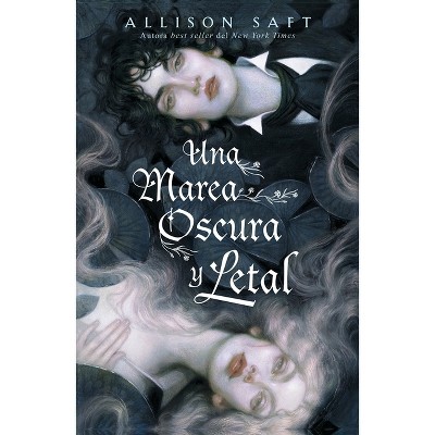Una Marea Oscura Y Letal - by  Allison Saft (Paperback)