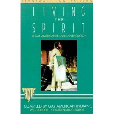 Living the Spirit - (Stonewall Inn Editions (Paperback)) by  Will Roscoe (Paperback)