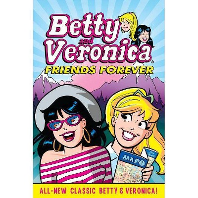 Betty & Veronica: Friends Forever - by  Archie Superstars (Paperback)