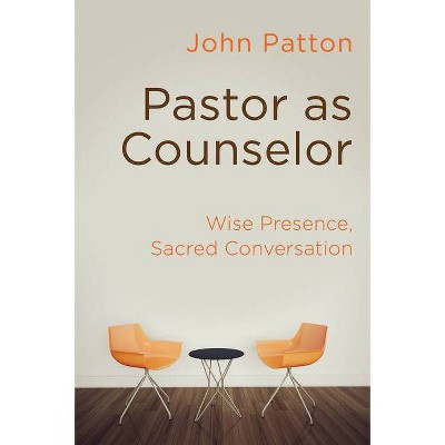 Pastor as Counselor - by  John Patton (Paperback)