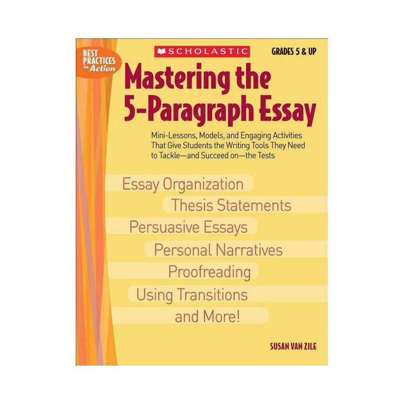 Mastering the 5-Paragraph Essay - (Best Practices in Action) by  Susan Van Zile (Paperback), 1 of 2