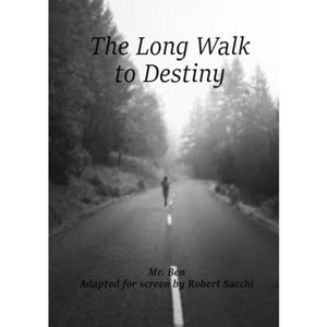 The Long Walk to Destiny - by  Ben (Paperback) - 1 of 1