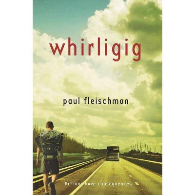 Whirligig - by  Paul Fleischman (Paperback)