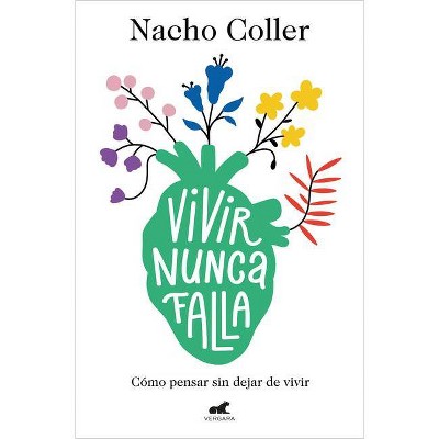 Vivir Nunca Falla / Living Never Fails - by  Nachio Coller (Paperback)