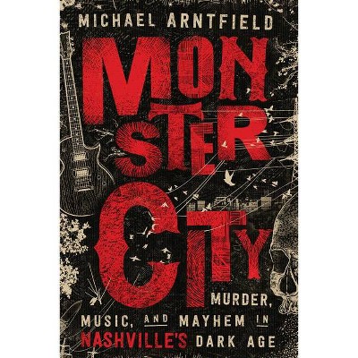 Monster City - by  Michael Arntfield (Paperback)