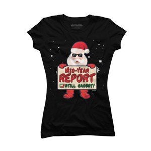 Junior's Design By Humans Mid-Year Report Still Naughty Christmas Santa Claus Yuletide Hol By TomGiant T-Shirt - 1 of 3