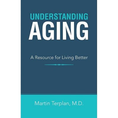 Understanding Aging - by  Martin Terplan (Paperback)