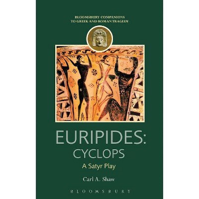 Euripides - (Companions to Greek and Roman Tragedy) by  Carl A Shaw (Paperback)