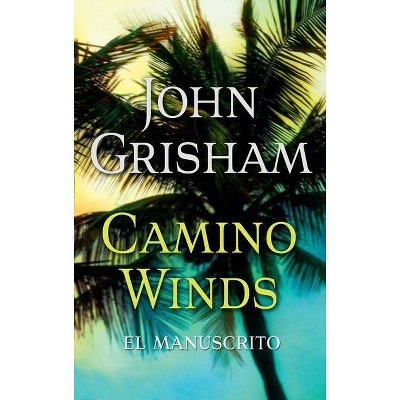 Camino Winds (El Manuscrito) - by  John Grisham (Paperback)