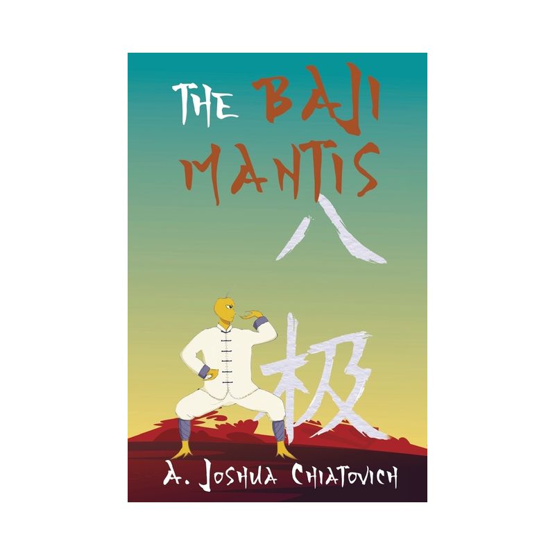 The Baji Mantis - by  A Joshua Chiatovich (Paperback), 1 of 2