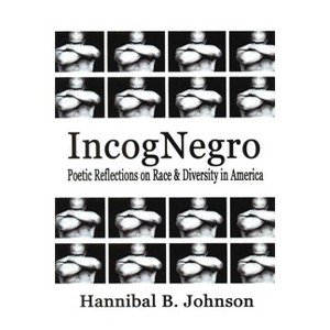 IncogNegro - by  Hannibal B Johnson (Paperback) - 1 of 1