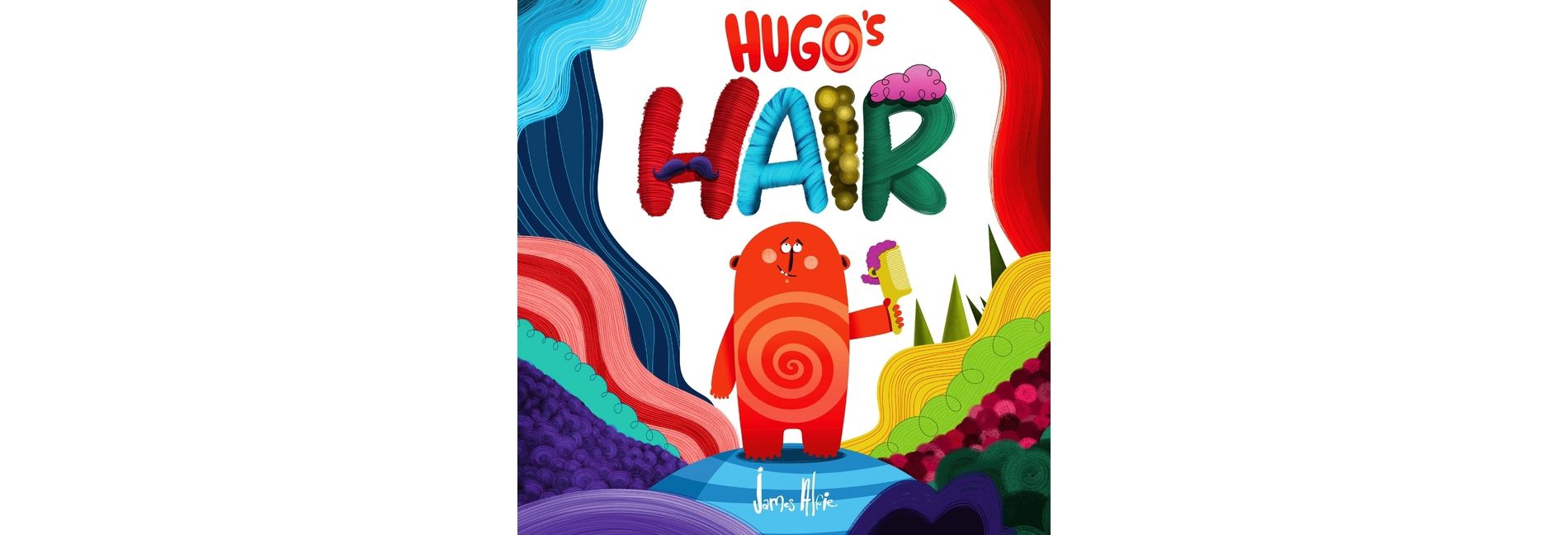 Hugo's Hair - by  James Alfie (Hardcover)