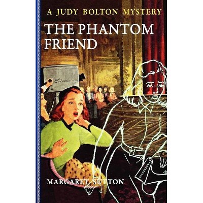 Phantom Friend #30 - (Judy Bolton) by  Margaret Sutton (Paperback)