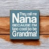 Slickblue Funny Nana Wood Sign, Too Cool to Be Grandma Quote, 7x7 Rustic Knotty Pine Plaque - 3 of 3