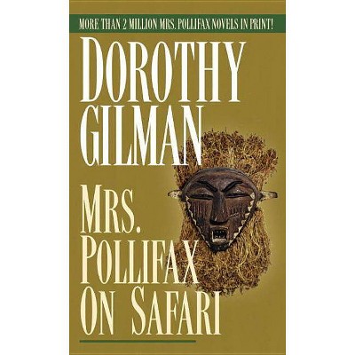 Mrs. Pollifax on Safari - by  Dorothy Gilman (Paperback)