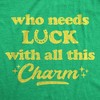 Womens Who Needs Luck With All This Charm Shirt Cool Saint Patricks Day Cute Tee - Crazy Dog Women's T Shirt - image 2 of 4