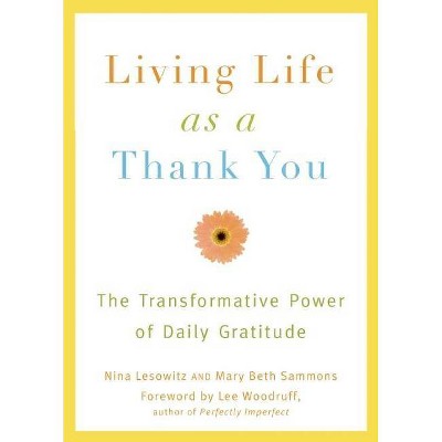 Living Life as a Thank You - by  Nina Lesowitz & Mary Beth Sammons (Paperback)