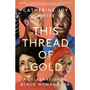 This Thread of Gold - by  Catherine Joy White (Hardcover) - 1 of 1