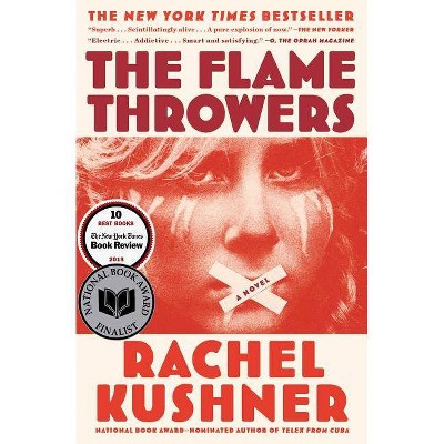  The Flamethrowers - by  Rachel Kushner (Paperback) 