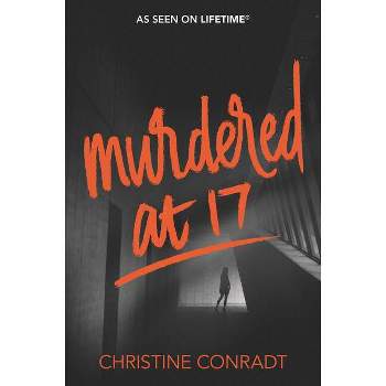 Murdered at 17 - (At 17) by  Christine Conradt (Paperback)