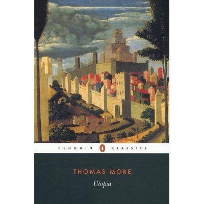 Utopia - (Penguin Classics) by  Thomas More (Paperback)