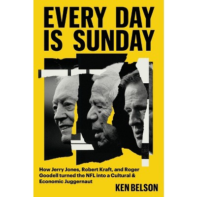 Every Day Is Sunday - by  Ken Belson (Hardcover)