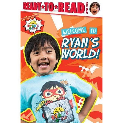 Welcome to Ryan?s World! -  (Ready-to-Read. Level 1) by Ryan Kaji (Paperback)