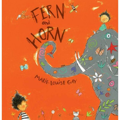 Fern and Horn - by  Marie-Louise Gay (Hardcover)