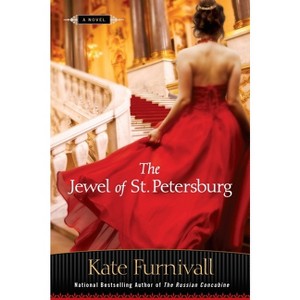 The Jewel of St. Petersburg - (Russian Concubine Novel) by  Kate Furnivall (Paperback) - 1 of 1
