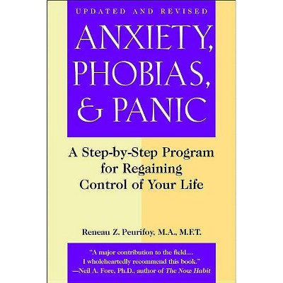 Anxiety, Phobias, and Panic - 2nd Edition by  Reneau Z Peurifoy (Paperback)