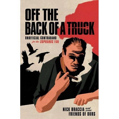 Off the Back of a Truck - by  Nick Braccia (Hardcover)