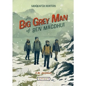 The Big Grey Man of Ben Macdhui (Sasquatch Hunters Book 3) - by K Jackson - 1 of 1