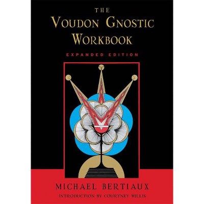 Voudon Gnostic Workbook - by  Michael Bertiaux (Paperback)