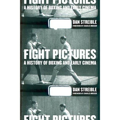Fight Pictures - by  Dan Streible (Paperback)