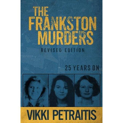 The Frankston Murders - by  Vikki Petraitis (Paperback)