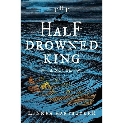  The Half-Drowned King - (Golden Wolf Saga, 1) by  Linnea Hartsuyker (Paperback) 